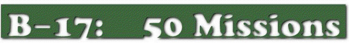 B-17, 50 Missions